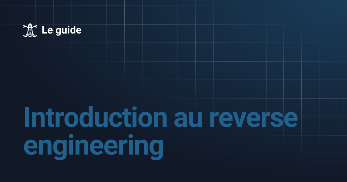 Introduction au reverse engineering | Le guide